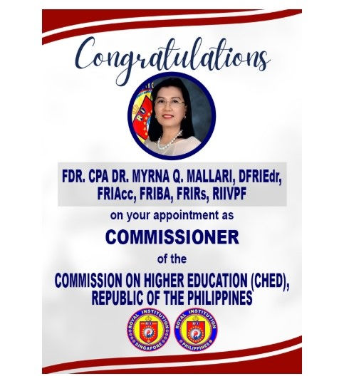 Warmest congratulations to FDr. CPA Dr. Myrna Q. Mallari, DFRIEdr, FRIAcc, FRIBA, FRIRs, RIIVPF, on her appointment as Commissioner of the Commission on Higher Education
