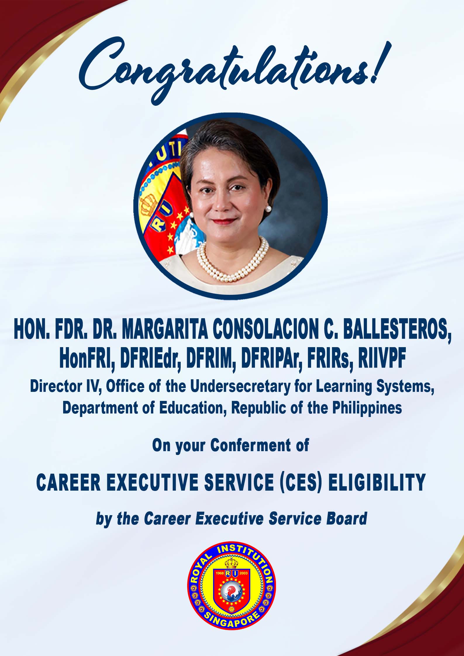 Royal Institution extends its warmest congratulations to HON. FDR. DR. MARGARITA CONSOLACION C. BALLESTEROS, HonFRI on her CES Eligibility achievement